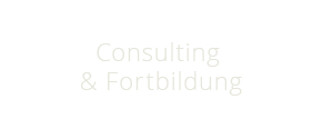 Consulting und Fortbildung